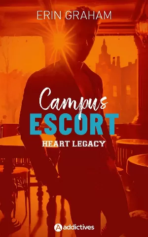 Erin Graham - Campus Escort, Tome 3 : Heart Legacy